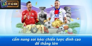 Cẩm nang soi kèo