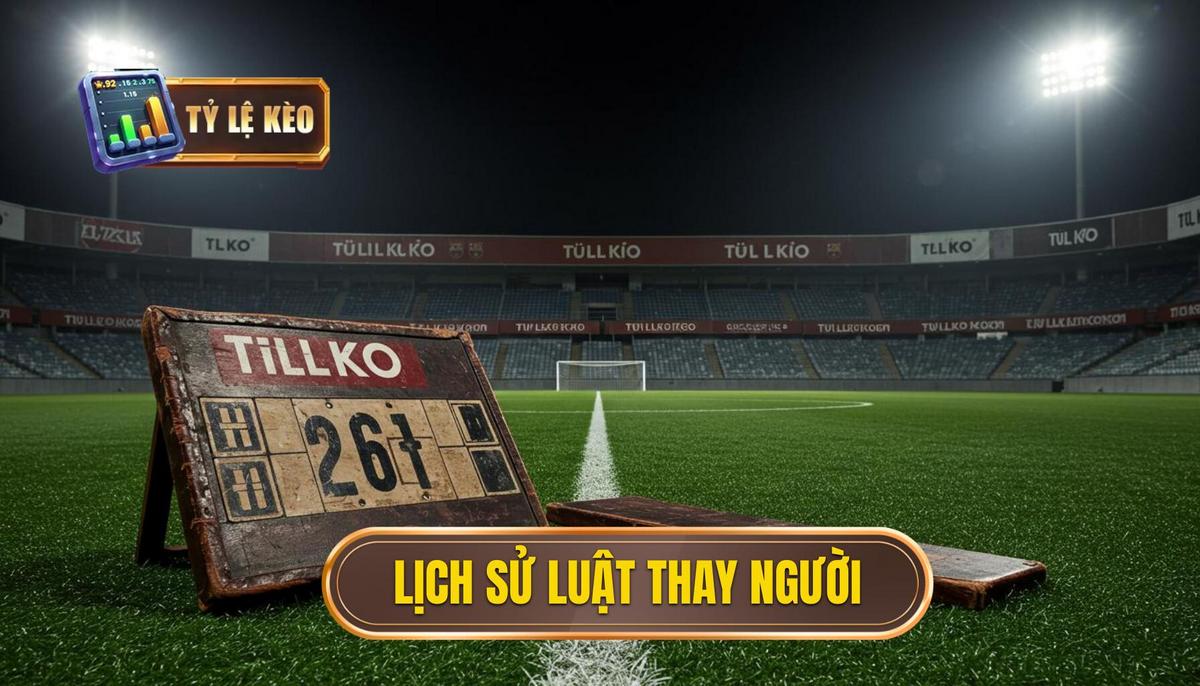Luật Thay Người Mới Nhất Trong Bóng Đá: Phân Tích Chuyên Sâu Về Những Cải Cách Lịch Sử 1 Nguồn Gốc Và Sự Phát Triển Của Luật Thay Người