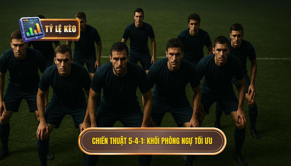 Chiến thuật Bóng đá 5-4-1 Phòng ngự: Phân tích Chuyên sâu Từ TỶ LỆ KÈO 1 Cấu Trúc Của Chiến Thuật 5-4-1_ Khối Phòng Ngự Hoàn Hảo