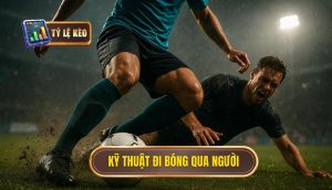 Kỹ thuật đi bóng qua người