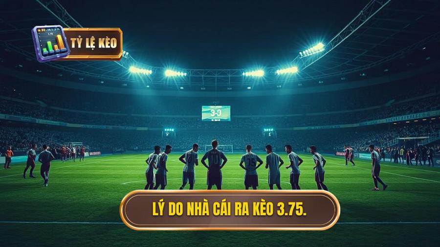 Tại sao nhà cái lại đưa ra kèo tài xỉu 3.75 hiệp 2?