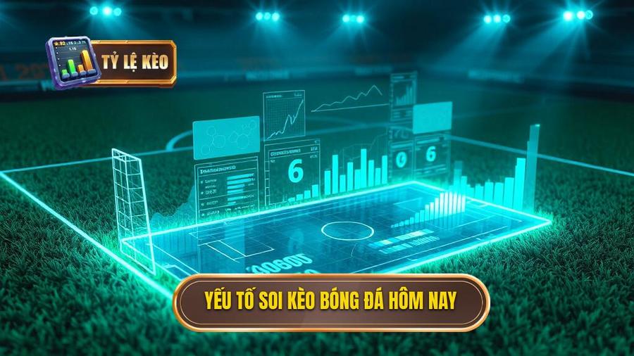 Các yếu tố cốt lõi trong soi kèo bóng đá miễn phí hôm nay